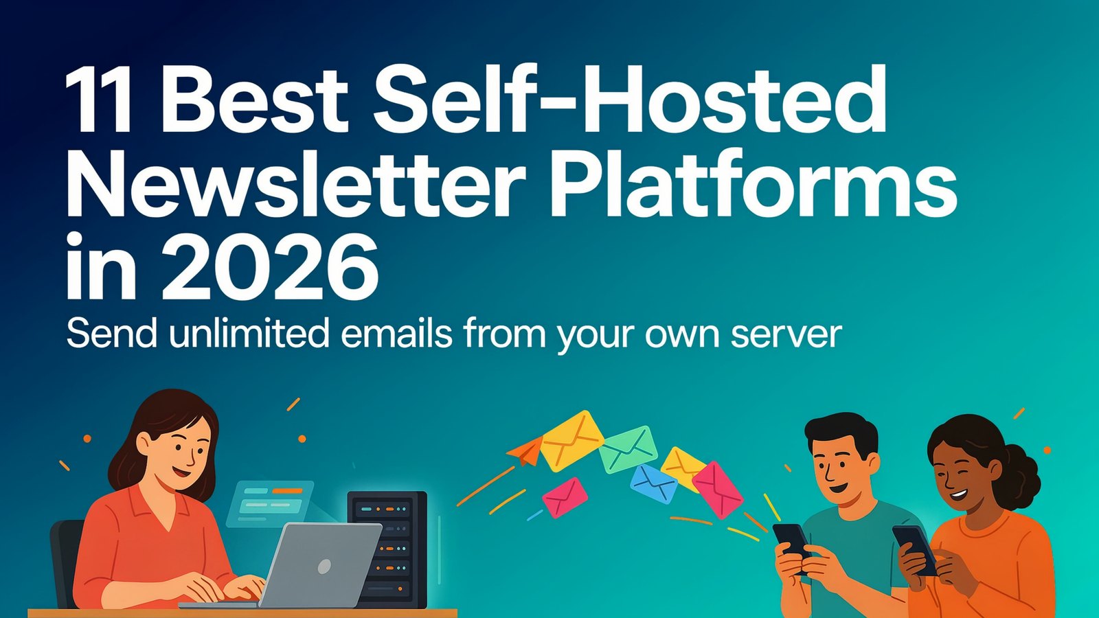 11 Best Self-Hosted Email Newsletter Platforms in 2026